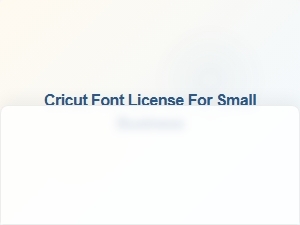 A Small Business Guide to Cricut Font Licensing